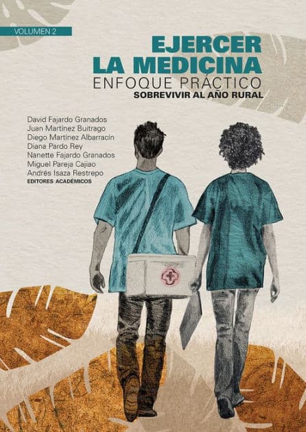 Ejercer la medicina: enfoque práctico: Sobrevirir al año rural. Volumen 2 by David Fajardo Granados