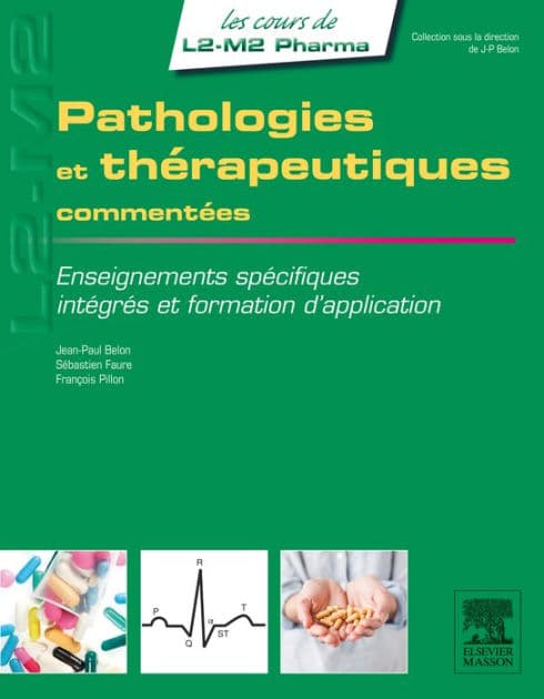 Pathologies et thérapeutiques commentées: Enseignements spécifiques, intégrés et formation d'application by Jean-Paul Belon