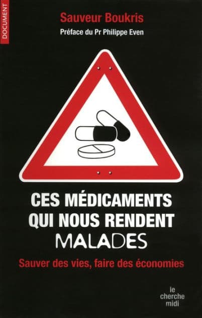 Ces médicaments qui nous rendent malades by Sauveur Boukris
