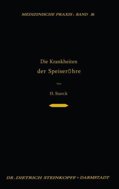 Die Krankheiten der Speiseröhre: Ein Lehrbuch für Studierende, den Praktischen Arzt und den Spezialisten by Hugo Starck