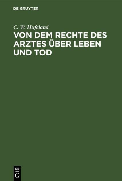 Von dem Rechte des Arztes über Leben und Tod by C. W. Hufeland