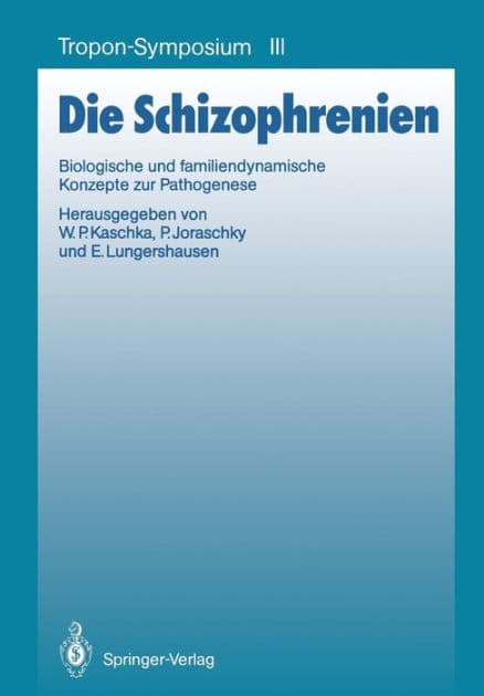Die Schizophrenien: Biologische und familiendynamische Konzepte zur Pathogenese by Wolfgang P. Kaschka