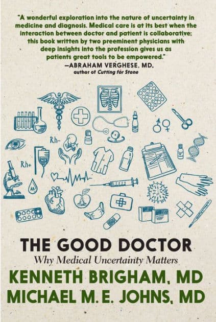 The Good Doctor: Why Medical Uncertainty Matters by Kenneth Brigham