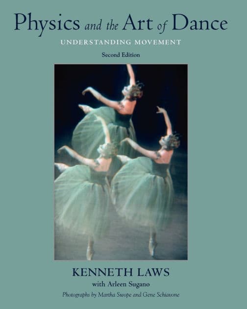Physics and the Art of Dance: Understanding Movement by Kenneth Laws