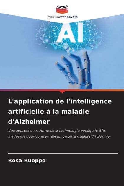 L'application de l'intelligence artificielle ï¿½ la maladie d'Alzheimer by Rosa Ruoppo
