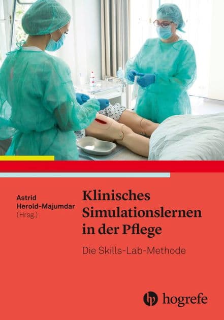 Klinisches Simulationslernen in der Pflege: Die Skills-Lab-Methode by Astrid Herold-Majumdar