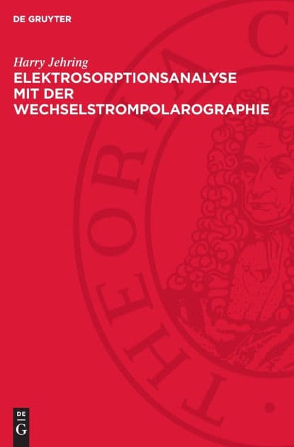 Elektrosorptionsanalyse mit der Wechselstrompolarographie by Harry Jehring