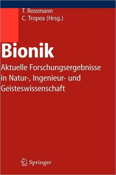 Bionik: Aktuelle Forschungsergebnisse in Natur-, Ingenieur- und Geisteswissenschaft by Torsten Rossmann