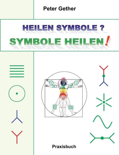 Heilen Symbole? Symbole Heilen!: Heilen Symbole - 2023 by Peter Gether