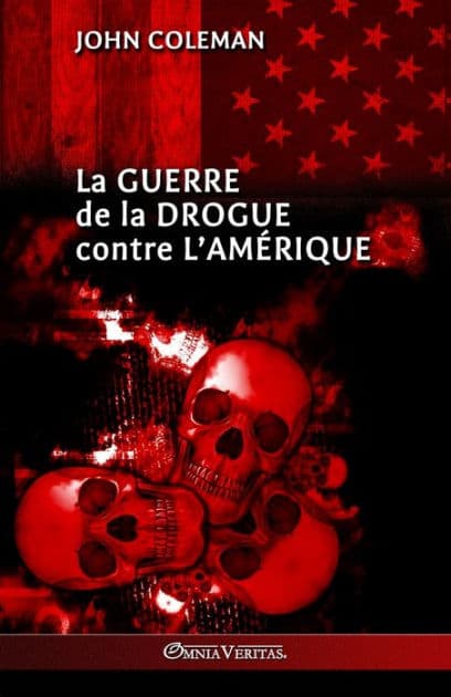 La guerre de la drogue contre l'Amï¿½rique by John Coleman