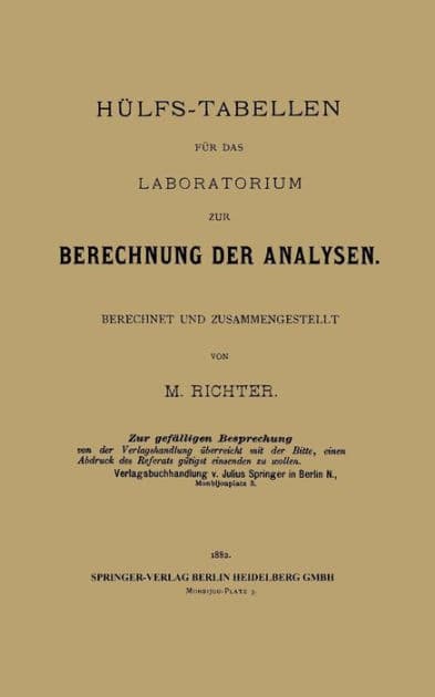 Hülfs-Tabellen für das Laboratorium zur Berechnung der Analysen: Berechnet und Zusammengestellt by Max Moritz Richter