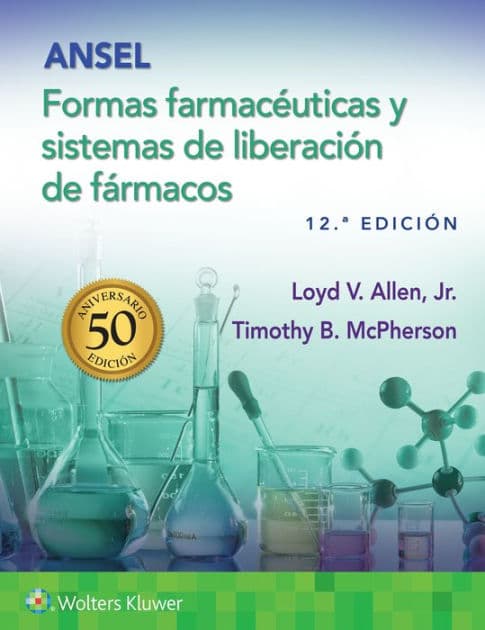 Ansel. Formas farmacéuticas y sistemas de liberación de fármacos by Loyd Allen