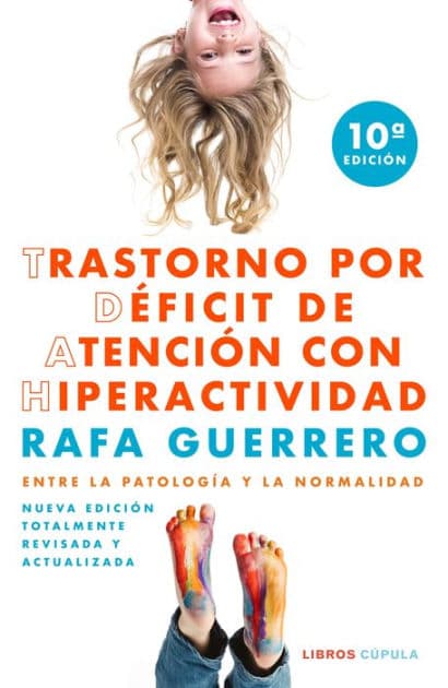 Trastorno por Déficit de Atención con Hiperactividad: Entre la patología y la normalidad by Rafa Guerrero