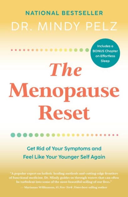 The Menopause Reset: Get Rid of Your Symptoms and Feel Like Your Younger Self Again by Dr. Mindy Pelz