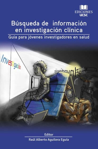 Búsqueda de información en investigación clínica: Guía para jóvenes investigadores en salud by Raúl Aguilera
