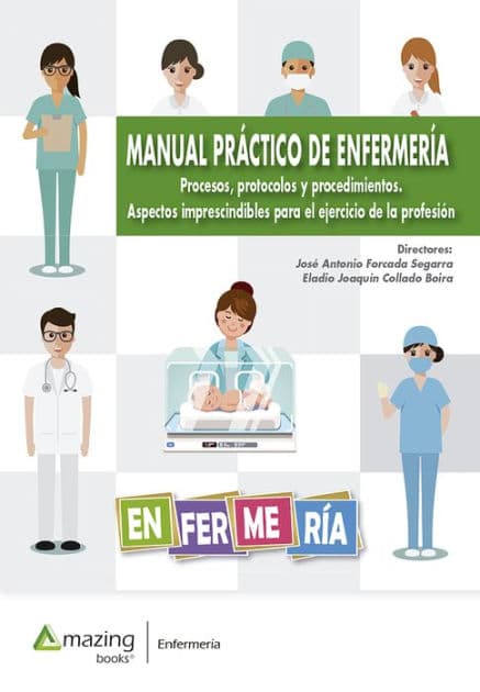 Manual práctico de enfermería: Procesos, protocolos y procedimientos. Aspectos imprescindibles para el ejercicio de la profesión by José Antonio Forcada Segarra