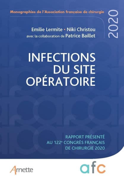 Infections du site opératoire: Rapport présenté au 122e Congrès Français de Chirurgie 2020 by Emilie Lermite