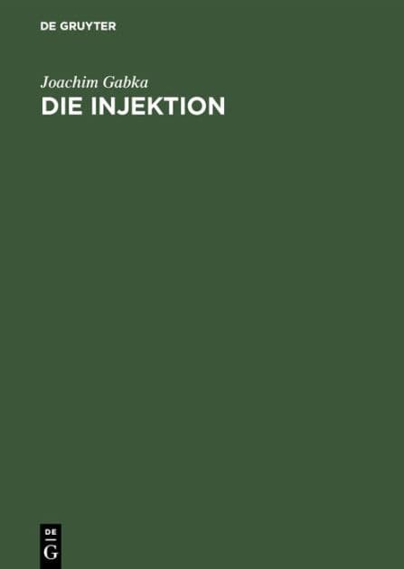 Die Injektion: Technik, Praxis, Komplikationen by Joachim Gabka