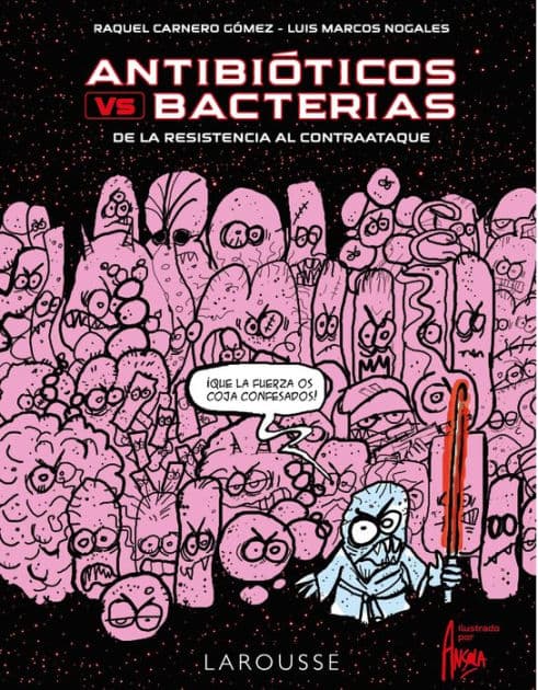 Antibióticos vs. bacterias: De la Resistencia al contraataque by Raquel Carnero Gómez