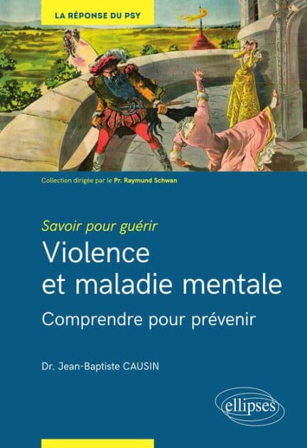 Savoir pour guérir : violence et maladie mentale - Comprendre pour prévenir by Jean-Baptiste Causin