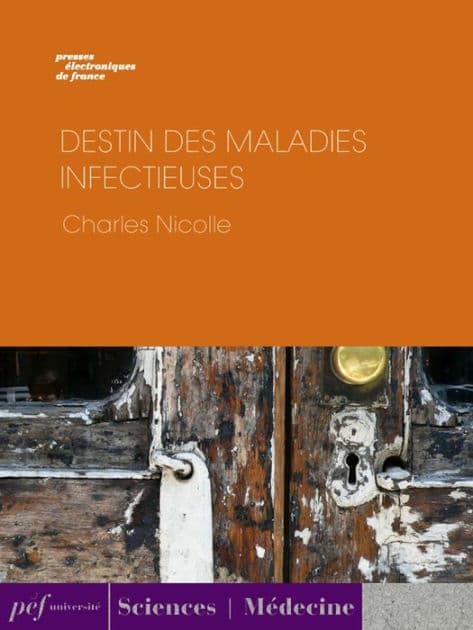 Destin des maladies infectieuses by Charles Nicolle