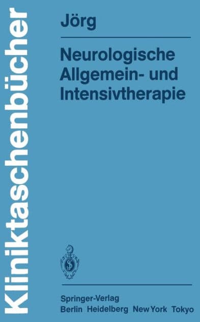 Neurologische Allgemein- und Intensivtherapie by Johannes Jïrg