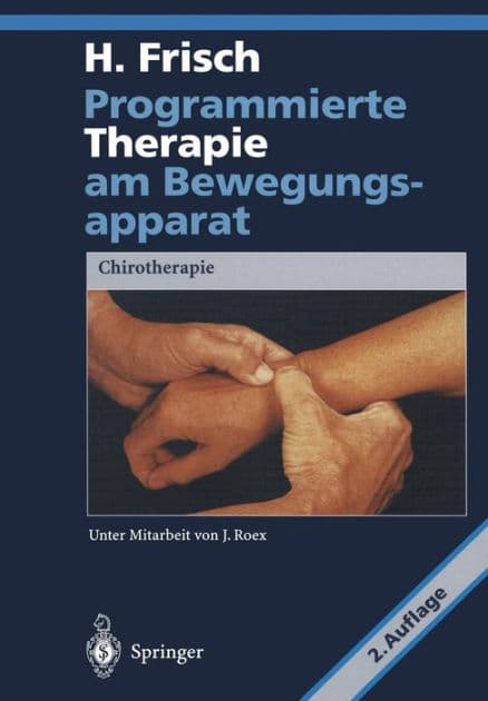 Programmierte Therapie am Bewegungsapparat: Chirotherapie by Herbert Frisch