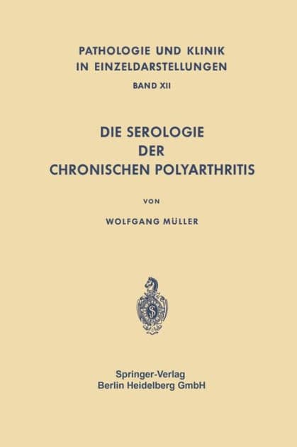Die Serologie der Chronischen Polyarthritis by W. Mïller