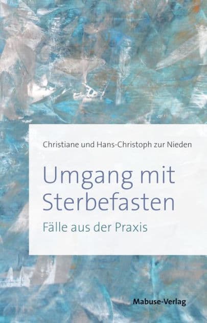 Umgang mit Sterbefasten: Fälle aus der Praxis by Christiane zur Nieden