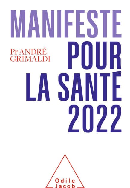 Manifeste pour la santé 2022: 20 ans d'égarements : il est temps de changer by André Grimaldi