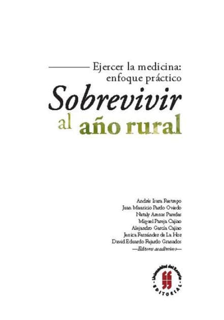Sobrevivir al año rural: Ejercer la medicina: enfoque práctico by Andrés Isaza Restrepo