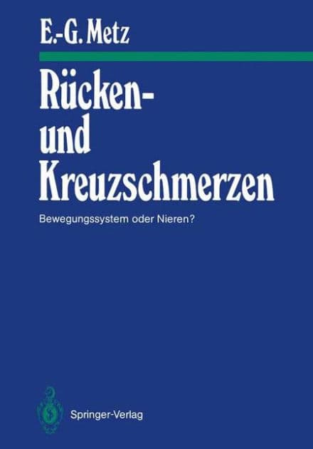 Rï¿½cken- und Kreuzschmerzen: Bewegungssystem oder Nieren? by Erhard-Gïnter Metz