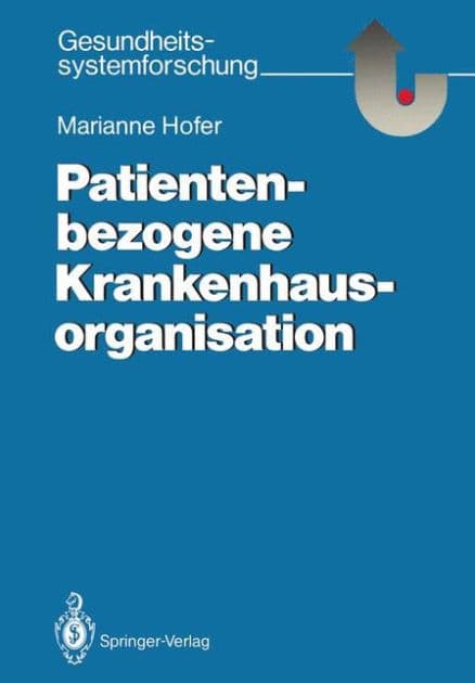 Patientenbezogene Krankenhausorganisation by Marianne Hofer