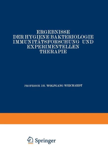 Ergebnisse der Hygiene Bakteriologie Immunitätsforschung und Experimentellen Therapie: Fortsetzung des Jahresberichts Über die Ergebnisse der Immunitätsforschung Achter Band by Wolfgang Weichardt