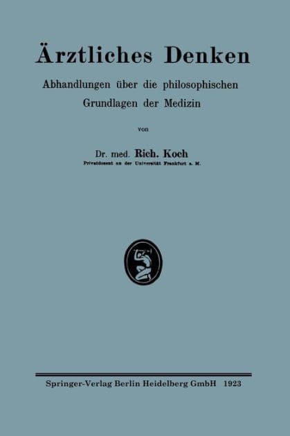 Ärztliches Denken: Abhandlungen über die philosophischen Grundlagen der Medizin by Richard Koch