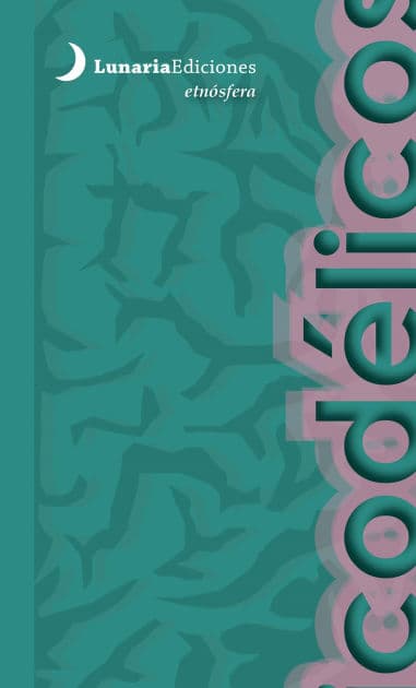 Psicodélicos: Fenomenología y química cerebral by David E. Nichols
