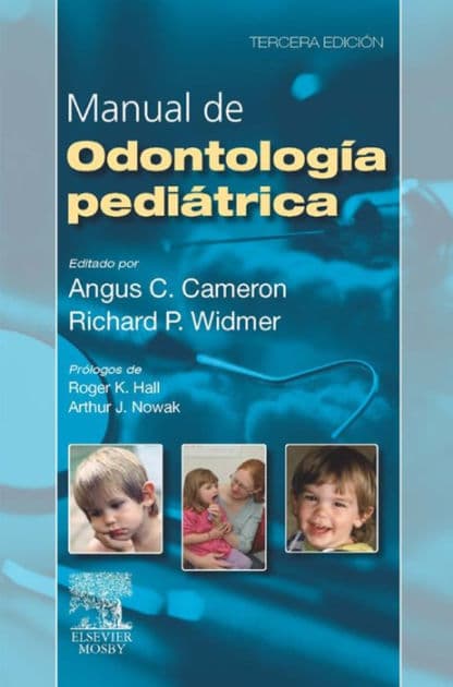 Manual de odontología pediátrica by Angus C. Cameron BDS (Hons) MDSc (Syd) FDSRCS(Eng) FRACDS FICD