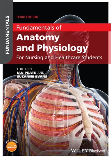 Fundamentals of Anatomy and Physiology: For Nursing and Healthcare Students by Ian Peate