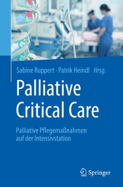 Palliative Critical Care: Palliative Pflegemaï¿½nahmen auf der Intensivstation by Sabine Ruppert