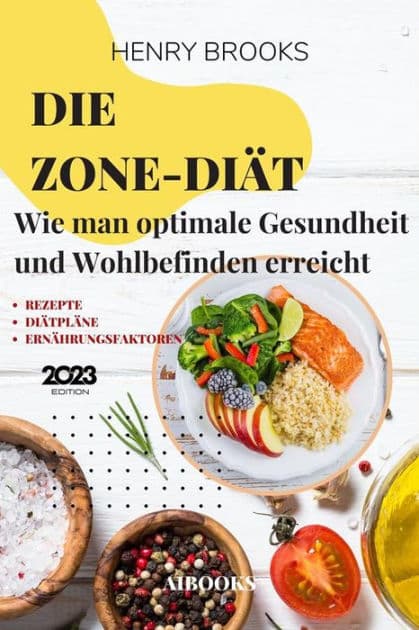 Die Zone-Diät: Wie man optimale Gesundheit und Wohlbefinden erreicht by Henry Brooks
