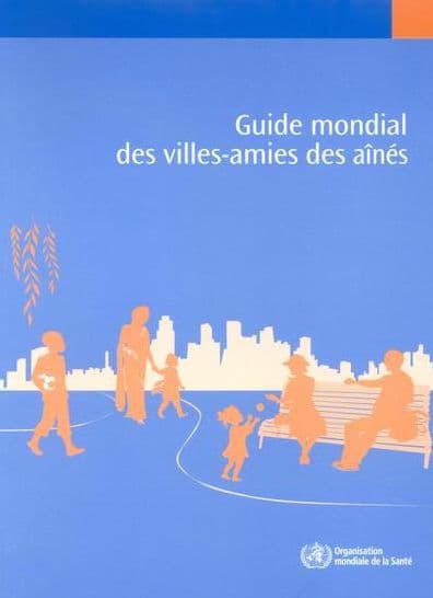 Guide mondial des villes-amies des aînés by World Health Organization