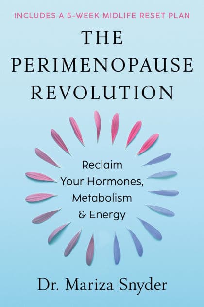 The Perimenopause Revolution: Reclaim Your Hormones, Metabolism & Energy by Mariza Snyder