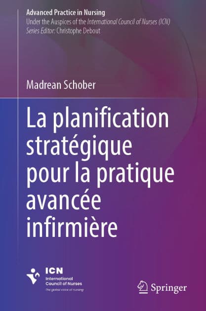 La planification stratégique pour la pratique avancée infirmière by Madrean Schober