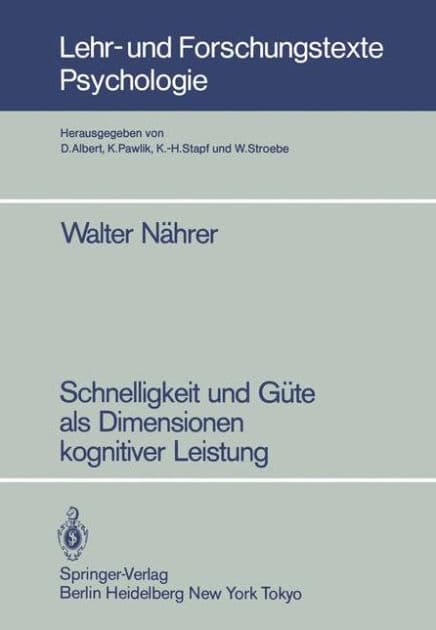 Schnelligkeit und Gï¿½te als Dimensionen kognitiver Leistung by Walter Nïhrer