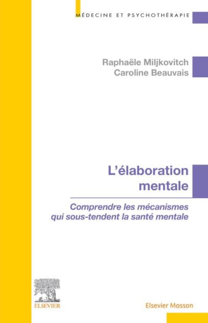 L'élaboration mentale: Comprendre les mécanismes qui sous-tendent la santé mentale by Raphaele Miljkovitch
