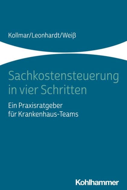 Sachkostensteuerung in vier Schritten: Ein Praxisratgeber für Krankenhaus-Teams by Thorsten Kollmar