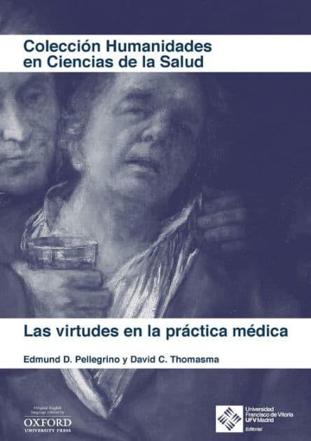 Las virtudes en la práctica médica by Edmund Pellegrino