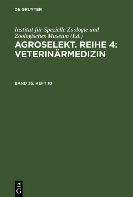 Agroselekt. Reihe 4: Veterinärmedizin. Band 35, Heft 10 by Akademie der Landwirtschaftswissenschaften der DDR