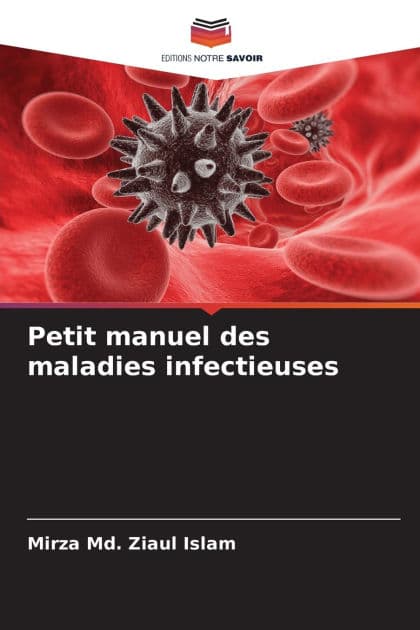 Petit manuel des maladies infectieuses by Mirza MD Ziaul Islam