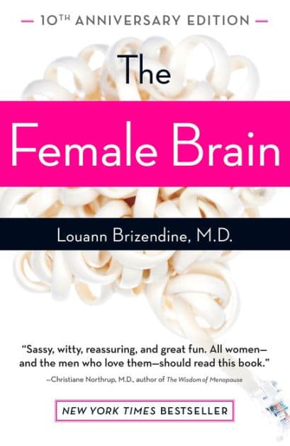 The Female Brain by Louann Brizendine MD